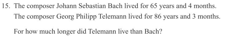 The composer Johann Sebastian Bach lived for 65 years and 4 months question