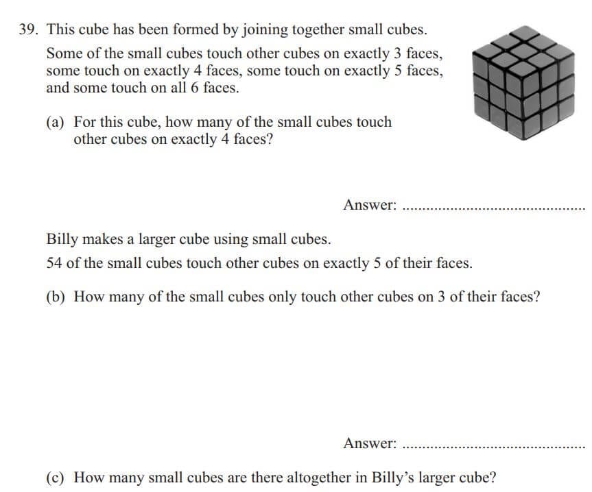This cube has been formed by joining together small cubes. Some of the small cubes touch other cubes on exactly 3 faces,
