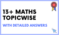 13 Plus Maths Topicwise Practice Papers with answers