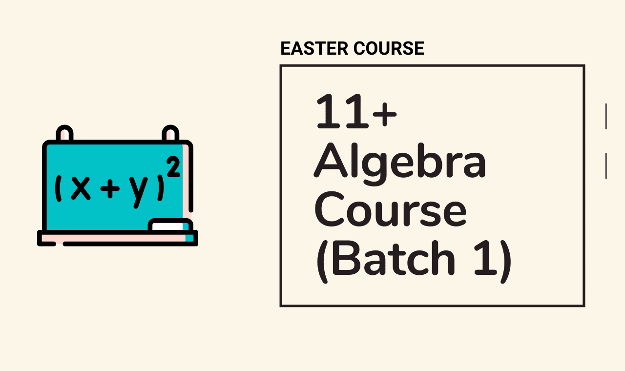 11 Plus Algebra Easter Course Batch 1