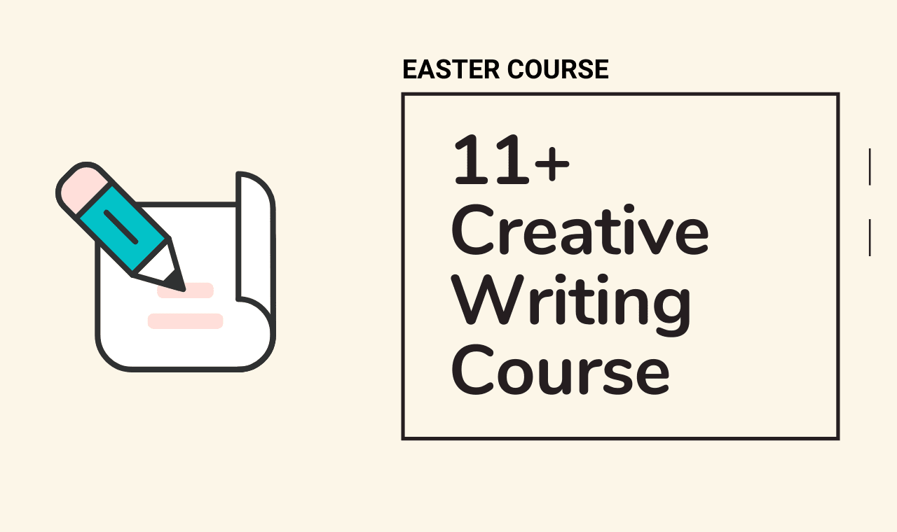 11 Plus Creative Writing Easter Course