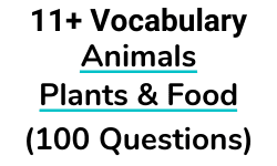 11+ Vocabulary - Animals, Plants and Food - Test Paper