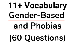 11+ Vocabulary - Gender-Based and Phobias - Test Paper