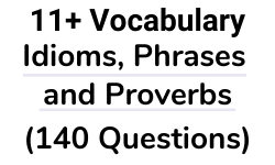 11+ Vocabulary - Idioms, Phrases and Proverbs - Test Paper