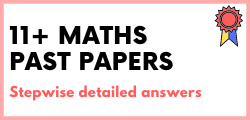 11 Plus Maths Solved Past Papers with Detailed Answers Menu
