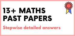 13+ Maths Solved Past Papers with Answers Menu