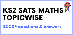 KS2 SATs Maths Topicwise Questions with Answers Menu