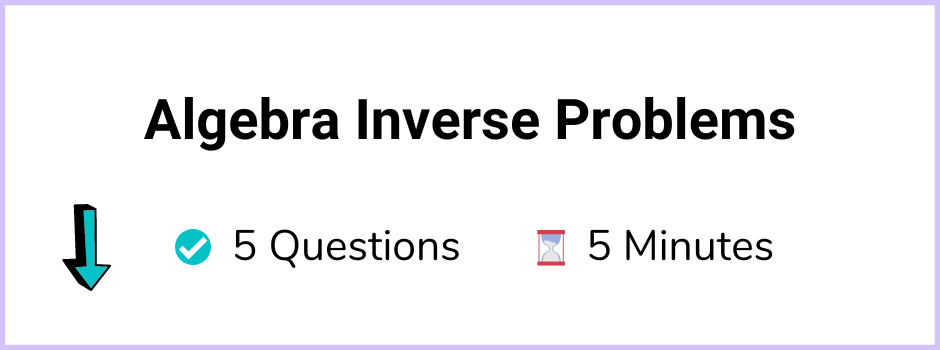 Algebra Inverse Problems-11+ Topicwise Article-Quiz Banner