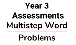 Year 3 Multistep Word Problems Assessments